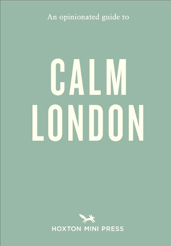 Паперова книга «An Opinionated Guide to Calm London», автор Крістіна Роуз-Браун - фото №1