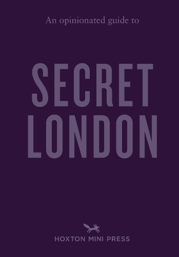 Бумажная книга «An Opinionated Guide to Secret London», автор Эмми Уоттс - фото №1