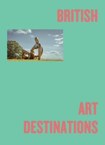 Бумажная книга «British Art Destinations», автор Эмми Уоттс - фото №1