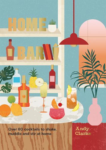 Паперова книга «Home Bar», автор Енді Кларк - фото №1