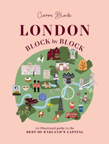 Бумажная книга «London, Block by Block: An illustrated guide to the best of England’s capital», автор Сьерра Блок - фото №1