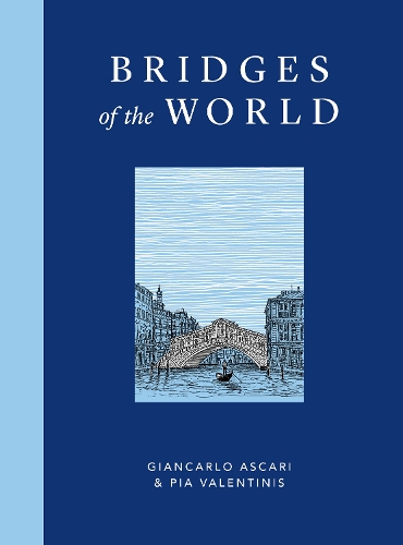 Бумажная книга «Bridges of the World», авторов Джанкарло Аскари, Пия Валентинис - фото №1