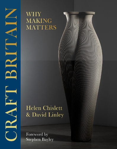 Паперова книга «Craft Britain: Why Making Matters», авторів Девід Лінлі, Хелен Чіслетт - фото №1