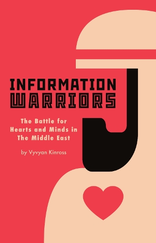 Бумажная книга «Information Warriors: The Battle for Hearts and Minds in the Middle East» - фото №1