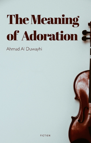 Бумажная книга «The Meaning of Adoration», автор Ахмад Альдвихи - фото №1
