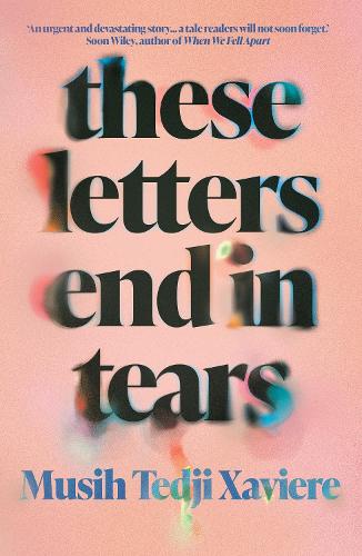 Бумажная книга «These Letters End in Tears: Shortlisted for the 2025 British Book Awards Debut Fiction Book of the Year», автор Муси Теджи Ксавьер - фото №1