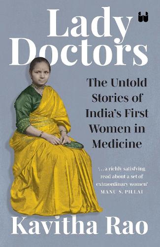 Бумажная книга «Lady Doctors: The Untold Stories of India's First Women in Medicine», автор Кавита Рао - фото №1