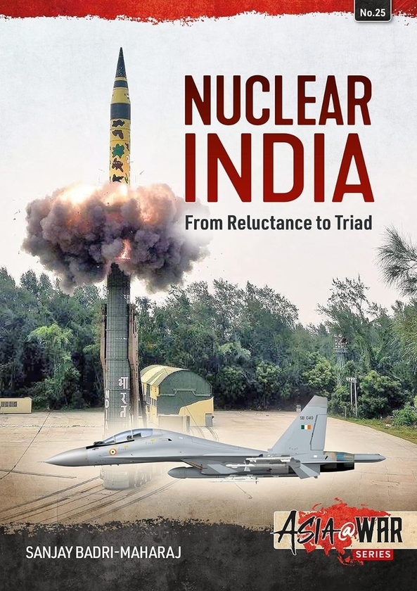 Бумажная книга «Nuclear India. Developing India's Nuclear Arms from Reluctance to Triad», автор Санджай Бадри-Махарадж - фото №1