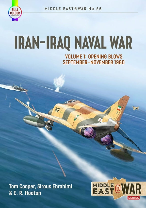 Бумажная книга «Iran-Iraq Naval War. Volume 1. Opening Blows September-November 1980», авторов Сирус Эбрахими, Том Купер, Э. Р. Хутон - фото №1