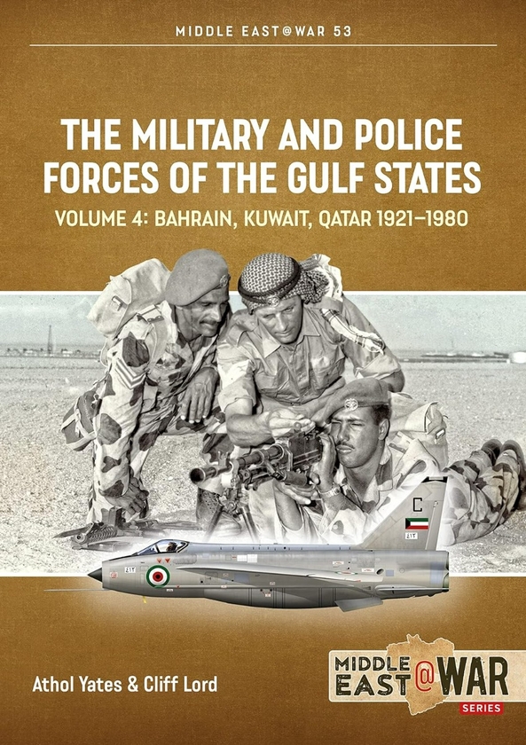 Електронна книга «The Military & Police Forces of the Gulf Sates vol 4», авторів Кліфф Лорд, Атол Йейтс - фото №1