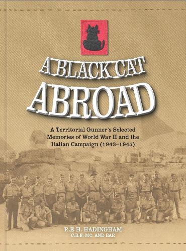 Бумажная книга «A Black Cat Abroad: A Territorial Gunner's Selected Memories of the Second World War and the Italian Campaign (1943-1945)», автор Хадингем - фото №1