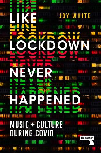 Паперова книга «Like Lockdown Never Happened: Music and Culture During Covid», автор Джой Вайт - фото №1