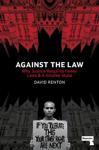 Бумажная книга «Against the Law: Why Justice Requires Fewer Laws and a Smaller State», автор Дэвид Рентон - фото №1