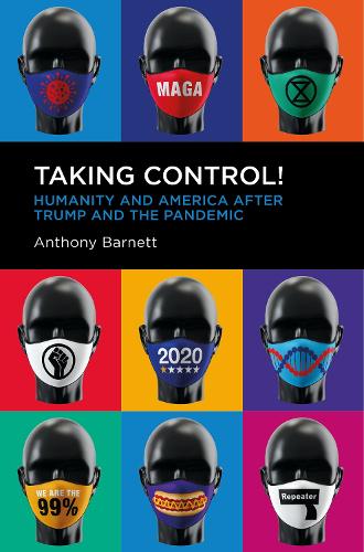 Бумажная книга «Taking Control!: Humanity and America after Trump and the Pandemic», автор Энтони Барнетт - фото №1