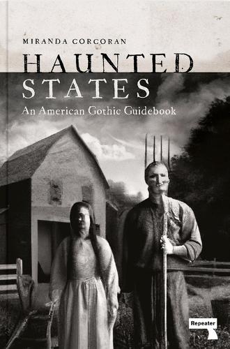 Бумажная книга «Haunted States: An American Gothic Guidebook», автор Миранда Коркоран - фото №1