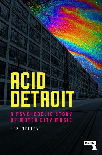 Бумажная книга «Acid Detroit: A Psychedelic Story of Motor City Music», автор Джо Моллой - фото №1