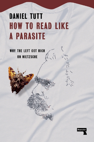 Бумажная книга «How to Read Like a Parasite: Why the Left Got High on Nietzsche», автор Дэниел Татт - фото №1