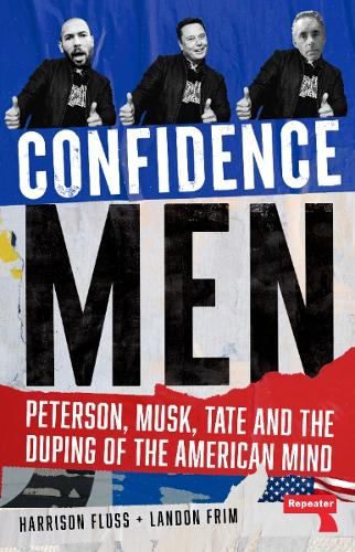 Паперова книга «Confidence Men: Peterson, Musk, Tate and the Duping of the American Mind», авторів Гаррісон Флюс, Лендон Фрім - фото №1