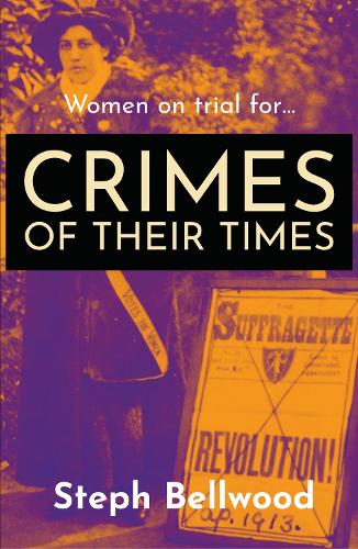 Бумажная книга «Women on trial for...Crimes of their Times», автор Стеф Беллвуд - фото №1