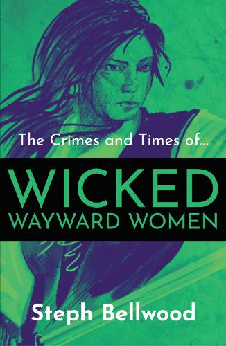 Бумажная книга «The Crimes and Times of Wicked Wayward Women», автор Стеф Беллвуд - фото №1