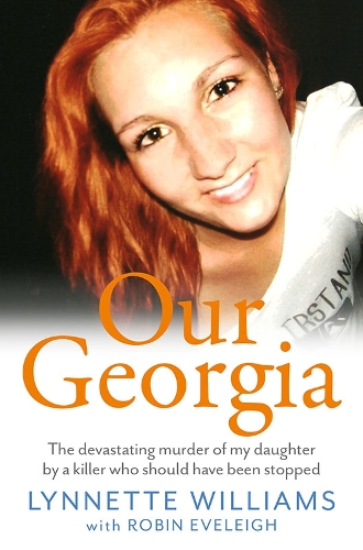 Бумажная книга «Our Georgia: The devastating murder of my daughter by a killer who should have been stopped», авторов Линнет Уильямс, Робин Ивли - фото №1