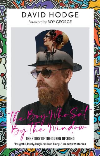 Бумажная книга «The Boy Who Sat By the Window: The Story of the Queen of Soho», автор Дэвид Ходж - фото №1