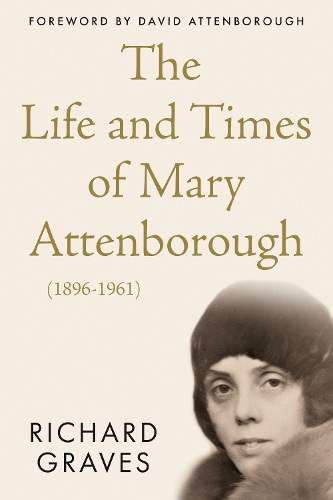 Бумажная книга «The Life and Times of Mary Attenborough (1896-1961)», автор Ричард Грейвс - фото №1