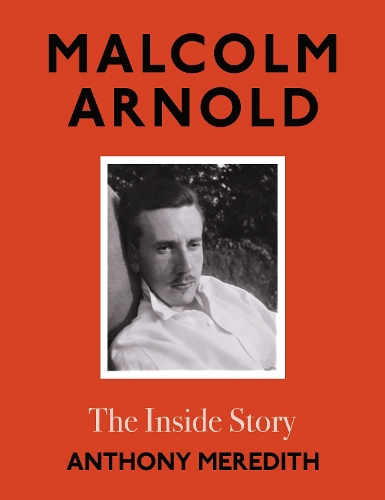 Бумажная книга «Malcolm Arnold: The Inside Story», автор Энтони Мередит - фото №1
