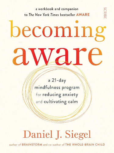 Бумажная книга «Becoming Aware: a 21-day mindfulness program for reducing anxiety and cultivating calm», автор Дэниел Дж. Сигел - фото №1