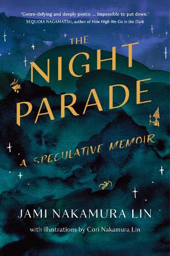 Паперова книга «The Night Parade: a speculative memoir», автор Джамі Накамура Лін - фото №1