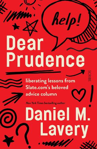 [object Object] «Dear Prudence: liberating lessons from Slate.com’s beloved advice column», автор Деніел М. Левері - фото №1