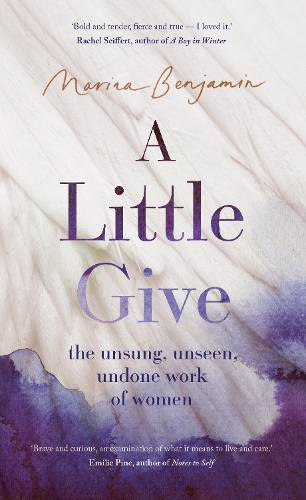 Бумажная книга «A Little Give: the unsung, unseen, undone work of women», автор Марина Бенджамин - фото №1