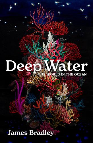 Паперова книга «Deep Water: the world in the ocean», автор Джеймс Бредлі - фото №1