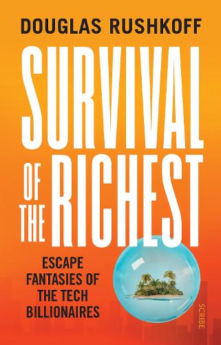 Бумажная книга «Survival of the Richest: escape fantasies of the tech billionaires», автор Дуглас Рашкофф - фото №1