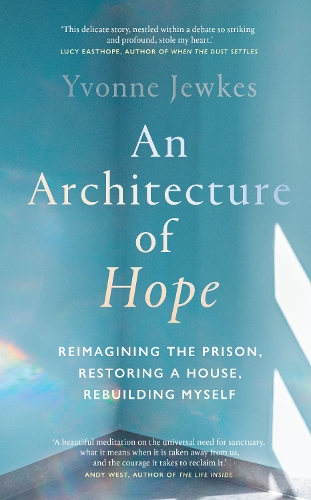 Бумажная книга «An Architecture of Hope: reimagining the prison, restoring a house, rebuilding myself», автор Ивонн Джувкс - фото №1