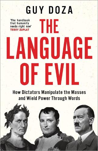 [object Object] «The Language of Evil: How Dictators Manipulate the Masses and Wield Power Through Words», автор Ги Доза - фото №1