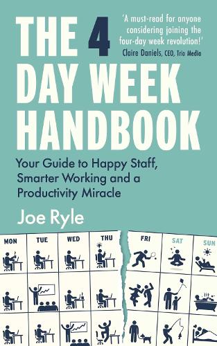 Паперова книга «The 4 Day Week Handbook: Your Guide to Happy Staff, Smarter Working and a Productivity Miracle», автор Джо Райл - фото №1