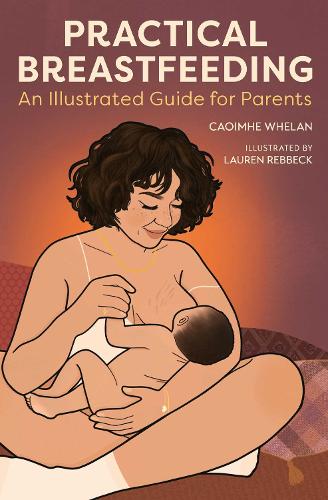 Паперова книга «Practical Breastfeeding: An Illustrated Guide For Parents», автор Каоімхе Велан - фото №1