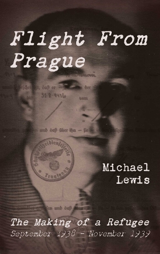 Paper book «Flight From Prague: The Making of a Refugee, September 1938 - November 1939», author Michael Lewis - фото №1