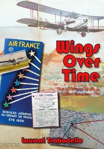 Паперова книга «Wings Over Time: 100 Years of Airline Memorabilia», автор Лоран Трабаделло - фото №1