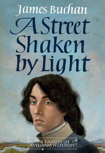 Бумажная книга «A Street Shaken by Light: The Story of William Neilson, Volume I», автор Джеймс Бьюкен - фото №1