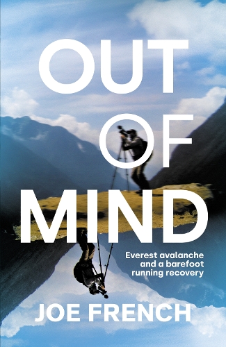 Паперова книга «Out of Mind: Everest Avalanche and a Barefoot Running Recovery», автор Джо Френч - фото №1