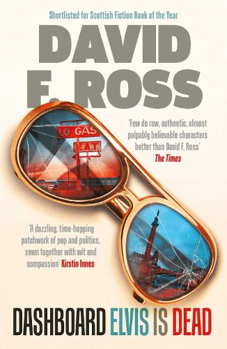 Бумажная книга «Dashboard Elvis is Dead: The epic, extraordinary new novel from one of Scotland's most exceptional novelists», автор Дэвид Ф. Росс - фото №1