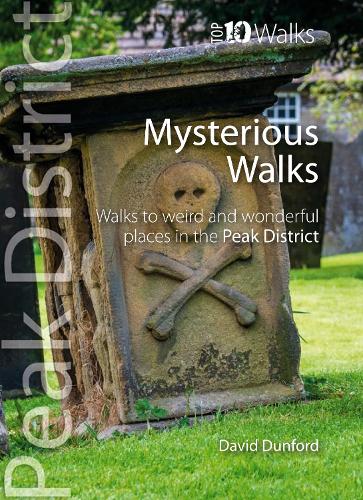 Паперова книга «Top 10 Mysterious Walks in the Peak District: Weird and Wonderful Walks in the Peaks», автор Девід Данфорд - фото №1