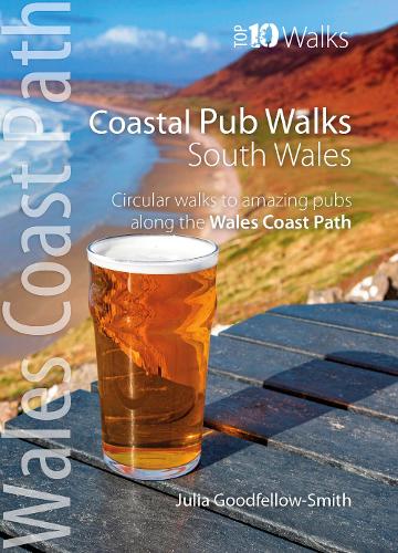 Бумажная книга «Coastal Pub Walks: South Wales (Wales Coast Path: Top 10 Walks) : Circular walks to amazing pubs along the Wales Coast Path», автор Джулия Гудфеллоу-Смит - фото №1