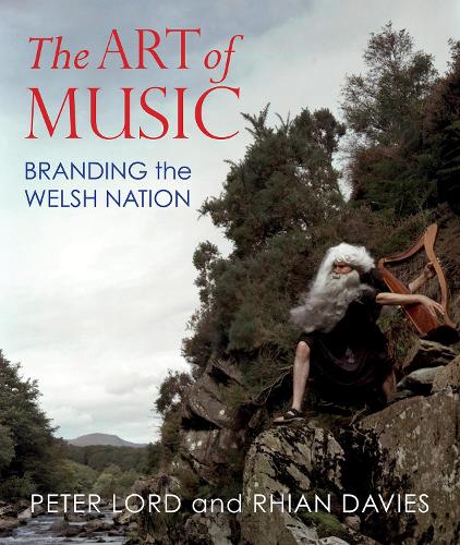 Бумажная книга «The Art of Music: Branding the Welsh Nation», авторов Питер Лорд, Риан Дэвис - фото №1