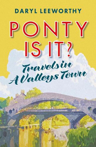 Бумажная книга «Ponty is it?: Travels in a Valleys Town», автор Дэрил Лиуорти - фото №1