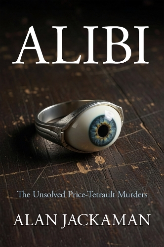 Паперова книга «Alibi: The Unsolved Price-Tetrault Murders», автор Алан Джекаман - фото №1