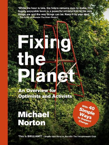 Паперова книга «Fixing the Planet: An Overview for Optimists», автор Майкл Нортон - фото №1