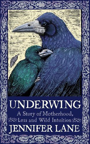 Бумажная книга «Underwing: A Story of Motherhood, Loss and Wild Intuition», автор Дженнифер Лейн - фото №1